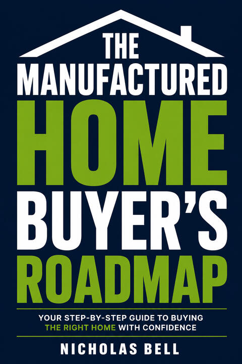 Manufactured Home Buyer's Roadmap Manufactured Home Buyer's Roadmap